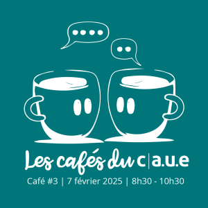 Café du CAUE #3 le vendredi 7 février 2025 de 8h30 à 10h30 au 2 boulevard de l'Estuaire à Nantes